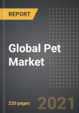 Global Pet Market - Analysis By Type (Pet Food, Pet Care Products, Pet services), Pet Type, By Distribution Channel, By Region, (2021 Edition): Market Insights, Covid-19 Impact, Competition and Forecast (2021-2026)- Product Image