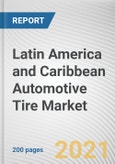 Latin America and Caribbean Automotive Tire Market by Season Type, Rim Size, Vehicle Type and Channel: Opportunity Analysis and Industry Forecast, 2019-2027- Product Image