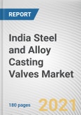 India Steel and Alloy Casting Valves Market by Function, Material, Type, Size and End-User Industry: Opportunity Analysis and Industry Forecast, 2020-2027- Product Image