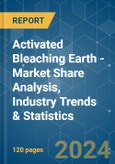 Activated Bleaching Earth - Market Share Analysis, Industry Trends & Statistics, Growth Forecasts 2019 - 2029- Product Image