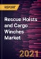Rescue Hoists and Cargo Winches Market Forecast to 2028 - COVID-19 Impact and Global Analysis By Type, Application, and End Users - Product Thumbnail Image