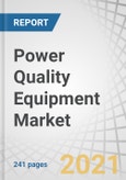 Power Quality Equipment Market by Equipment (UPS, Harmonic Filters, Surge Protection Devices, Voltage Regulators, Static VAR compensators, Power Quality Meters), Phase (Single and Three Phase), End User, and Region - Global Forecast to 2026- Product Image