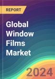 Global Window Films Market Analysis: Plant Capacity, Location, Production, Operating Efficiency, Demand & Supply, End Use, Regional Demand, Sales Channel, Company Share, Foreign Trade, Industry Market Size, Manufacturing Process, 2015-2030- Product Image