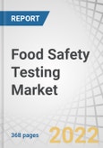 Food Safety Testing Market by Target Tested, Technology (Traditional and Rapid), Food Tested (Meat, Poultry, Seafood, Dairy, Processed Foods, Fruits & Vegetables, and Cereals & Grains) and Region - Global Forecast to 2027- Product Image