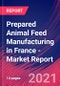 Prepared Animal Feed Manufacturing in France - Industry Market Research Report - Product Thumbnail Image