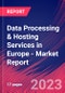 Data Processing & Hosting Services in Europe - Industry Market Research Report - Product Image