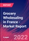Grocery Wholesaling in France - Industry Market Research Report - Product Thumbnail Image