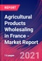 Agricultural Products Wholesaling in France - Industry Market Research Report - Product Thumbnail Image