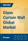 Glass Curtain Wall Global Market Insights 2023, Analysis and Forecast to 2028, by Manufacturers, Regions, Technology, Application, Product Type- Product Image