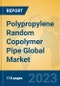 Polypropylene Random Copolymer Pipe Global Market Insights 2023, Analysis and Forecast to 2028, by Manufacturers, Regions, Technology, Application, Product Type - Product Thumbnail Image