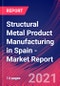 Structural Metal Product Manufacturing in Spain - Industry Market Research Report - Product Thumbnail Image