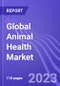 Global Animal Health Market (Feed Additives, Pharmaceuticals & Vaccines): Insights & Forecast with Potential Impact of COVID-19 (2023-2027) - Product Image