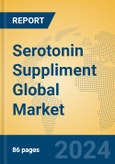 Serotonin Suppliment Global Market Insights 2024, Analysis and Forecast to 2029, by Manufacturers, Regions, Technology, Application, Product Type- Product Image