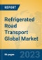 Refrigerated Road Transport Global Market Insights 2023, Analysis and Forecast to 2028, by Market Participants, Regions, Technology, Application, Product Type - Product Image