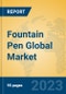 Fountain Pen Global Market Insights 2023, Analysis and Forecast to 2028, by Manufacturers, Regions, Technology, Application, Product Type - Product Image