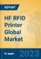 HF RFID Printer Global Market Insights 2023, Analysis and Forecast to 2028, by Manufacturers, Regions, Technology, Application, Product Type - Product Image