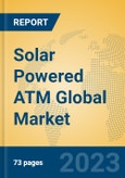 Solar Powered ATM Global Market Insights 2023, Analysis and Forecast to 2028, by Manufacturers, Regions, Technology, Application, Product Type- Product Image