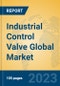 Industrial Control Valve Global Market Insights 2023, Analysis and Forecast to 2028, by Manufacturers, Regions, Technology, Product Type - Product Thumbnail Image