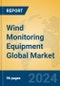 Wind Monitoring Equipment Global Market Insights 2024, Analysis and Forecast to 2029, by Manufacturers, Regions, Technology, Application, Product Type - Product Image