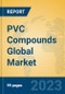 PVC Compounds Global Market Insights 2023, Analysis and Forecast to 2028, by Manufacturers, Regions, Technology, Application, Product Type - Product Thumbnail Image