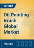 Oil Painting Brush Global Market Insights 2023, Analysis and Forecast to 2028, by Manufacturers, Regions, Technology, Application, Product Type- Product Image