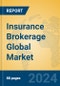 Insurance Brokerage Global Market Insights 2024, Analysis and Forecast to 2029, by Market Participants, Regions, Technology, Application - Product Image