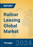 Railcar Leasing Global Market Insights 2024, Analysis and Forecast to 2029, by Market Participants, Regions, Technology, Product Type- Product Image