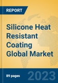 Silicone Heat Resistant Coating Global Market Insights 2023, Analysis and Forecast to 2028, by Manufacturers, Regions, Technology, Application, Product Type- Product Image