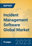 Incident Management Software Global Market Insights 2023, Analysis and Forecast to 2028, by Market Participants, Regions, Technology, Application, Product Type- Product Image
