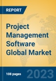 Project Management Software Global Market Insights 2023, Analysis and Forecast to 2028, by Market Participants, Regions, Technology, Application, Product Type- Product Image