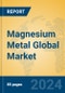 Magnesium Metal Global Market Insights 2024, Analysis and Forecast to 2029, by Manufacturers, Regions, Technology, Application - Product Image