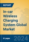 In-car Wireless Charging System Global Market Insights 2024, Analysis and Forecast to 2029, by Manufacturers, Regions, Technology, Application- Product Image