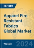 Apparel Fire Resistant Fabrics Global Market Insights 2024, Analysis and Forecast to 2029, by Manufacturers, Regions, Technology- Product Image