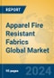 Apparel Fire Resistant Fabrics Global Market Insights 2024, Analysis and Forecast to 2029, by Manufacturers, Regions, Technology - Product Image