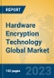 Hardware Encryption Technology Global Market Insights 2023, Analysis and Forecast to 2028, by Manufacturers, Regions, Technology, Application, Product Type - Product Image