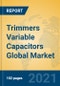 Trimmers Variable Capacitors Global Market Insights 2021, Analysis and Forecast to 2026, by Manufacturers, Regions, Technology, Application - Product Thumbnail Image