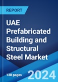 UAE Prefabricated Building and Structural Steel Market Report by Component, End Use Sector 2024-2032- Product Image