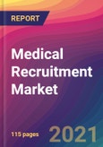 Medical Recruitment Market Size, Market Share, Application Analysis, Regional Outlook, Growth Trends, Key Players, Competitive Strategies and Forecasts, 2021 to 2029- Product Image