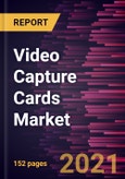 Video Capture Cards Market Forecast to 2028 - COVID-19 Impact and Global Analysis by Platform (PC and Laptops, Gaming Consoles, and Others), Type (Analog and Digital), and Input Interface (HDMI, SDI, DP, and Others)- Product Image
