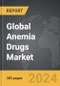 Anemia Drugs - Global Strategic Business Report - Product Image