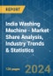 India Washing Machine - Market Share Analysis, Industry Trends & Statistics, Growth Forecasts 2020 - 2029 - Product Image