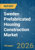 Sweden Prefabricated Housing Construction - Market Share Analysis, Industry Trends & Statistics, Growth Forecasts (2026-2031)- Product Image