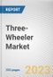 Three-Wheeler Market By FUEL TYPE, By VEHICLE TYPE: Global Opportunity Analysis and Industry Forecast, 2023-2032 - Product Thumbnail Image