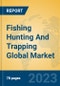 Fishing Hunting And Trapping Global Market Insights 2023, Analysis and Forecast to 2028, by Market Participants, Regions, Technology, Application, Product Type - Product Thumbnail Image
