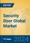 Security Door Global Market Insights 2024, Analysis and Forecast to 2029, by Manufacturers, Regions, Technology, Product Type - Product Image