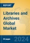 Libraries and Archives Global Market Insights 2024, Analysis and Forecast to 2029, by Market Participants, Regions, Technology, Application - Product Image