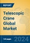 Telescopic Crane Global Market Insights 2024, Analysis and Forecast to 2029, by Manufacturers, Regions, Technology, and Product Type - Product Image