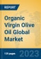 Organic Virgin Olive Oil Global Market Insights 2023, Analysis and Forecast to 2028, by Manufacturers, Regions, Technology, Application, Product Type - Product Image
