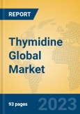 Thymidine Global Market Insights 2023, Analysis and Forecast to 2028, by Manufacturers, Regions, Technology, Product Type- Product Image
