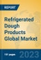 Refrigerated Dough Products Global Market Insights 2023, Analysis and Forecast to 2028, by Manufacturers, Regions, Technology, Application, Product Type - Product Image